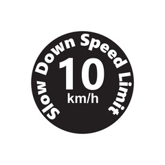 Slow Down Speed limit 10 km-h warning signage vector illustration work