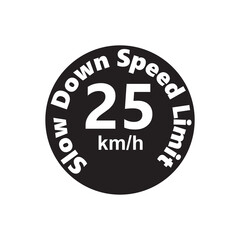 Slow Down Speed limit 25 km-h warning signage vector illustration work