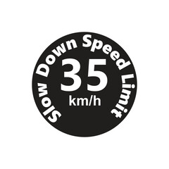 Slow Down Speed limit 35km-h warning signage vector illustration work