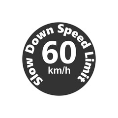 Slow Down Speed limit 60 km-h warning signage vector illustration work