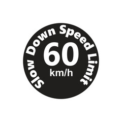 Slow Down Speed limit 60 km-h warning signage vector illustration work
