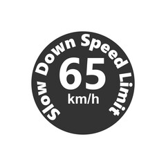 Fototapeta premium Slow Down Speed limit 65 km-h warning signage vector illustration work