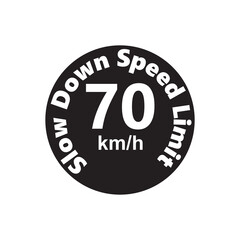 Slow Down Speed limit 70 km-h warning signage vector illustration work