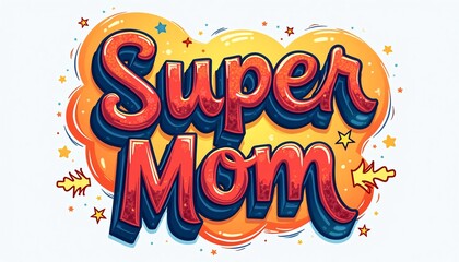 "A creative typography design saying â€˜Super Mom' with superhero themed elements."