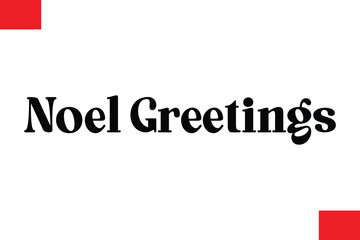 Noel Greetings Cursive Typography Text Christmas Quote