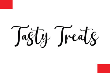 Tasty Treats Modern Cursive Hand Lettering Typography Food Quote Phrase