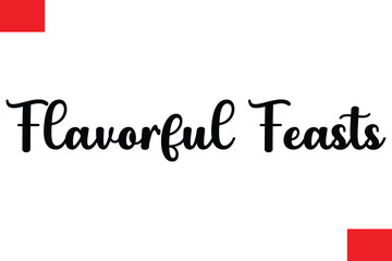  Flavorful Feasts  Modern Typography Text Quote Food Slogan Phrase