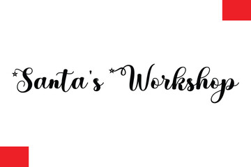Santa's Workshop Christmas Quote Cursive Text Lettering Typography