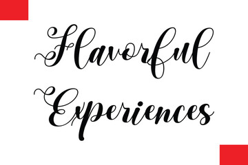 Flavorful Experiences Modern Cursive Hand Lettering Typography Food Quote Phrase