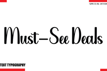 Must-See Deals Special Offer Slogan Stylish Modern Calligraphy Text Lettering