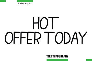 Hot Offer Today Vector Typography Text Illustration For Special Offer Banner