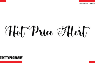 Hot Price Alert Stylish Modern Calligraphy Text Lettering