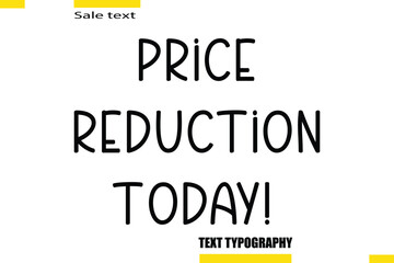 Price Reduction Today! Stylish Text Typography For Special Offer Caption