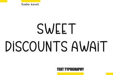 Sweet Discounts Await Stylish Text Typography For Special Offer Caption