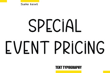 Special Event Pricing Stylish Text Typography For Special Offer Caption