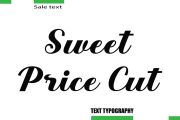 Fototapeta premium Sweet Price Cut Vector Typography Text Illustration For Special Offer Banner