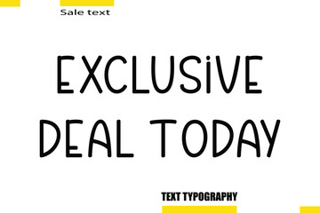 Exclusive Deal Today Stylish Text Typography For Special Offer Caption