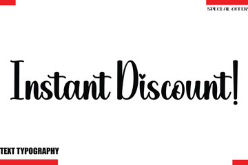 Instant Discount! Special Offer Slogan Stylish Modern Calligraphy Text Lettering