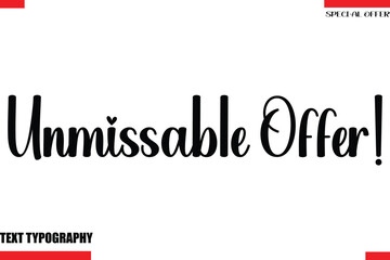  Unmissable Offer! Special Offer Slogan Stylish Modern Calligraphy Text Lettering