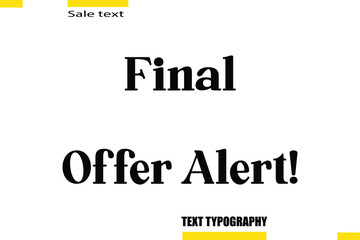 Obraz premium Final Offer Alert! Text Typography For Special Offer Caption