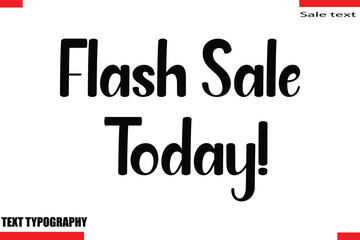 Flash Sale Today!Text Typography For Special Offer Caption