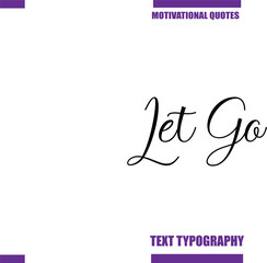  Let Go  Modern Calligraphy Text Positive Motivational Slogan