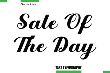 Sale Of The Day Vector Typography Text Illustration For Special Offer Banner