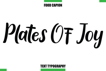 Plates Of Joy Text Typography Food Quote Caption