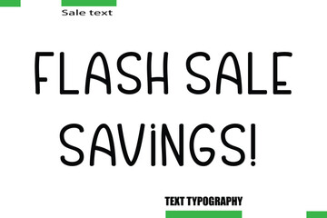  Flash Sale Savings! Stylish Text Typography For Special Offer Caption