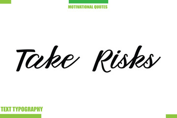  Take Risks Stylish Typography Text Motivational Quotes