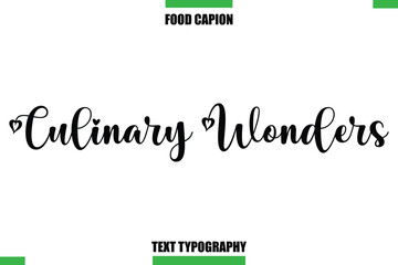 Culinary Wonders Text Typography Food Quote Caption