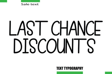 Obraz premium Last Chance Discounts Vector Typography Text Illustration For Special Offer Banner