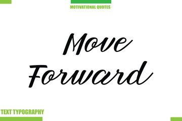  Move Forward Stylish Typography Text Motivational Quotes