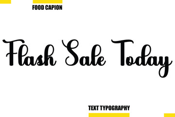 Flash Sale Today Vector Typography Text Illustration For Special Offer Banner