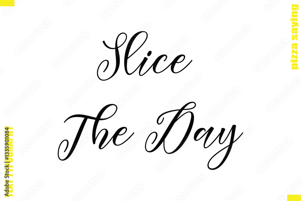 Fototapete slice the day cursive modern calligraphy text pizza caption