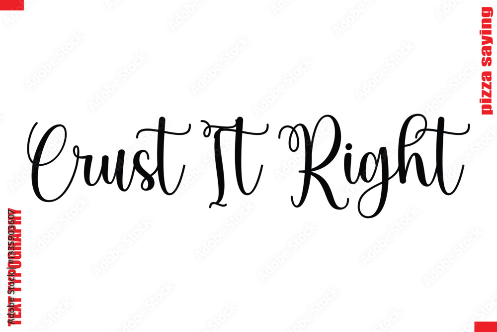 Fototapete crust it right cursive modern calligraphy text pizza caption