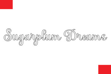 Sugarplum Dreams Stylish Cursive Typography Christmas Text