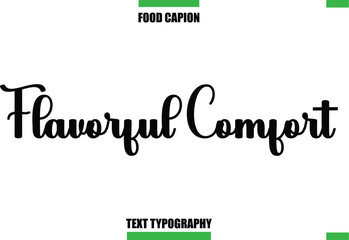 Flavorful Comfort Text Typography Food Quote Caption