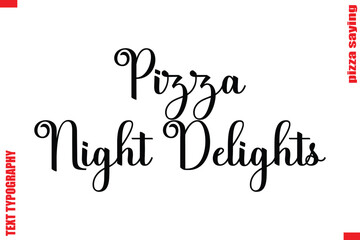  Pizza Night Delights Cursive Modern Calligraphy Text Pizza Caption