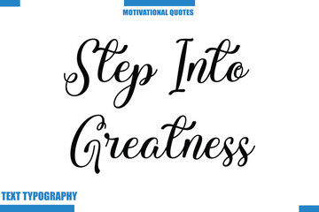 Step Into Greatness abstract typography text motivational quotes