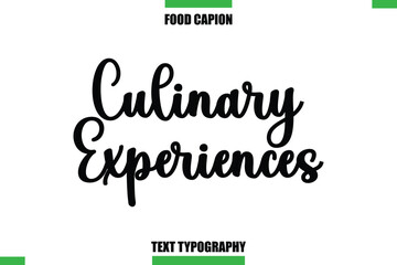 Culinary Experiences Text Typography Food Quote Caption
