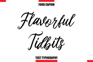 Flavorful Tidbits Typography Lettering Food Quote