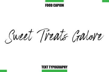 Sweet Treats Galore Text Typography Food Quote Caption