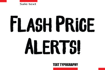 Flash Price Alerts! Modern Typography Text For Special Offer Signs