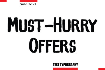 Must-Hurry Offers  Modern Typography Text For Special Offer Signs