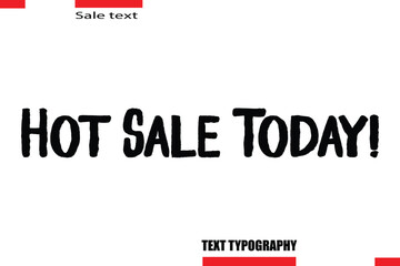 Hot Sale Today! Modern Typography Text For Special Offer Signs