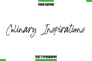 Culinary Inspirations Text Typography Food Quote Caption