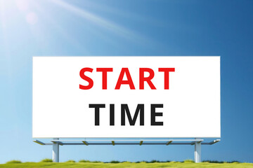 Start Time text words phrase on a billboard