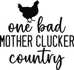 Fototapeta premium One Bad Mother Clucker Country