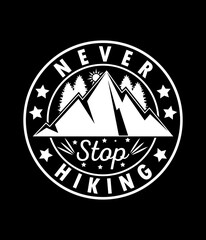 Never stop hiking - Custom Printable Design Cut File for Cricut and Silhouette – Instant Download for DIY Projects